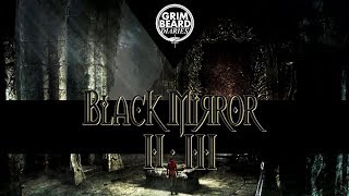 Grimbeard Diaries - Black Mirror II \u0026 III (PC) - Review