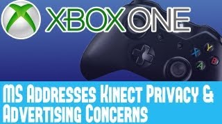 Xbox One - Microsoft Address Privacy & Advertising Concerns With Kinect Spying on Users - Analysis