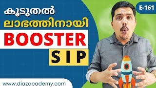 E161 - How To Get Maximum Profit From SIP? | Booster SIP - Malayalam | Diaz Academy