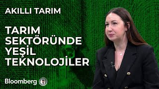 Akıllı Tarım - Tarım Sektöründe Yeşil Teknolojiler | 20 Şubat 2024