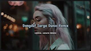 DANGDUT SURGA DUNIA - LAGU ACARA PESTA TERBARU 2023 💃 || HAIKAL ASWIN REMIX ✅