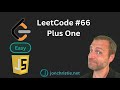 LeetCode #66 Plus One - EASY - JavaScript