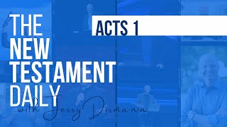 Acts 1 | The New Testament Daily with Jerry Dirmann