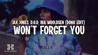 Jax Jones x D.O.D feat Ina Wroldsen - Won't Forget You (Donk Edit)