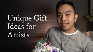 Unique Gift Ideas for Artists Who Have Everything