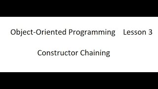 Object-Oriented Programming Lesson 3 Constructor Chaining