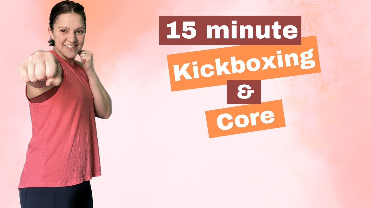 15 Minute Kickboxing And Core - No Equipment At Home Cardio And Abs ...