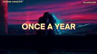 Tatiana Manaois - Once A Year (Lyrics)