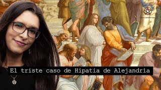 La tragedia de pensar diferente...  |  El legado de Hipatia de Alejandría