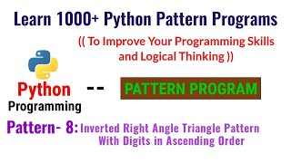 Learn 1000+ python pattern programs || Pattern -8: inverted right angle triangle pattern with digits