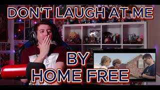 THIS WAS BEAUTIFUL!!!!!!!! Blind reaction to Home Free - Don't Laugh At Me