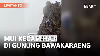 Viral Ibadah Haji di Gunung Bawakaraeng | Liputan6