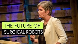 The Future of Surgical Robots - Catherine Mohr