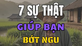 Về Già, 7 Sự Thật Ở Đời Giúp Bạn BỚT NGU!