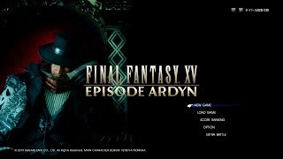 【FF15】エピソードアーデン 開始～ED終了まで