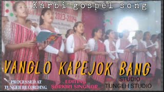 Vanglo kapejok bang//karbi gospel song//tisopikaroakeofficial music@gmail.com