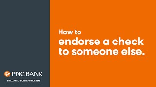 How to Endorse a Check to Someone Else | Step-by-Step Guide from PNC Bank