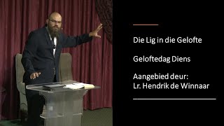 16 Des 2024: 10h00 - Lr. Hendrik de Winnaar - Die Lig in die Belofte - Geloftedag Diens