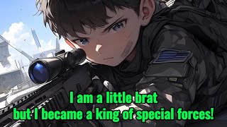 I am a little brat, but I became a king of special forces!