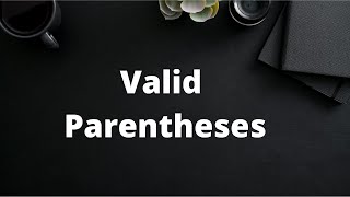 Valid Parentheses (Stack, Easy Level, Leetcode #20)