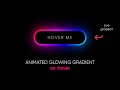 Animated Glowing Button Hover Effect CSS | with Live Gradient