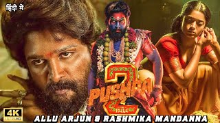 PUSHPA 2 | 2024 || Allu Arjun || New Released South Hindi Dubbed Full Action Movie In 4K | Rashmika