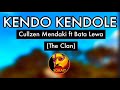 kendo kendole 2021 cullzen mendaki ft bata lewa the clan