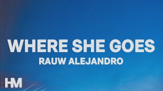 Rauw Alejandro - WHERE SHE GOES (Letra/Lyrics) (Rauw Version)