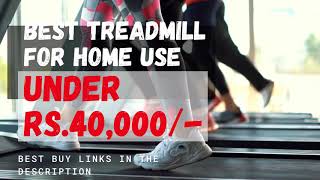 ✅ Best Treadmill For Home Use In India Under 40000 in 2024 [Top 3 Treadmills For Home Use]