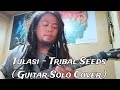 Tulasi - Tribal Seeds ( Guitar Solo Cover )