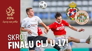 FINAŁ CLJ U-17: Skrót meczu Wisła Kraków – Zagłębie Lubin