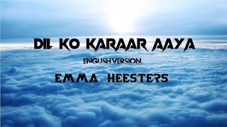 DIL KO KARAAR AAYA (LYRICS) (English Version) Emma Heesters, Yasser Desai, Neha Kakkar | WRS LYRICS