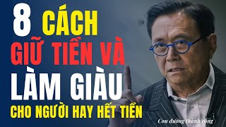 8 Cách Giữ Tiền và Làm Giàu cho Người Chưa Hết Tháng Đã Hết Tiền