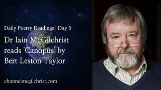 Daily Poetry Readings #5: Canopus by Bert Leston Taylor read by Dr Iain McGilchrist