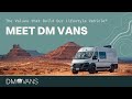 Meet DM Vans: The Values that Build Our Lifestyle Vehicle®