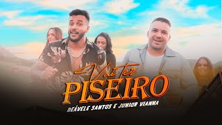 Vai Ter Piseiro / Deávele Santos & Júnior Vianna (Clipe Oficial)