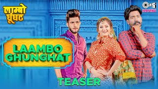 Laambo Ghunghat - Teaser | Farista,  A K Jatti |Anjali, Ajay | Latest Haryanvi Songs Haryanavi 2021