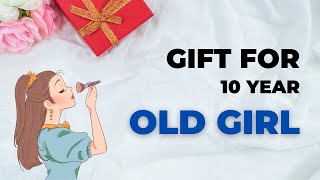 Best 10 Year Old Gifts for Girls | Best Birthday Gifts For 10 Year Old Girl @MagicGiftLab