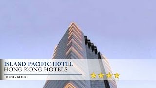 Island Pacific Hotel - Hong Kong Hotels