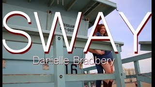 Sway Official Dance Video -danielle Bradbery