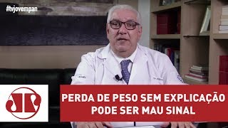 Perda de peso sem explicação pode ser mau sinal | Dr. Salim