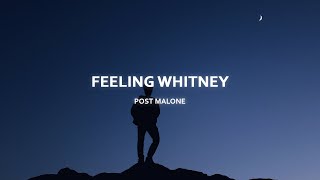 Post Malone - Feeling Whitney (Lyrics)