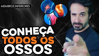 MEMBROS INFERIORES: CONHEÇA TODOS OS OSSOS.