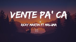 Vente Pa' Ca -- Ricky Martin ft Maluma  Letra Lyrics