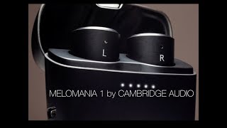 Cambridge Audio Melomania 1 True Wireless Earphone Review