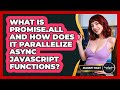 What Is Promise.all And How Does It Parallelize Async JavaScript Functions? - JavaScript Toolkit