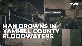 Man drowns after reportedly driving into flooded roadway, getting swept away in Yamhill County