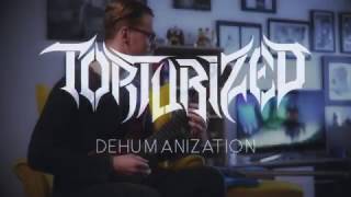 TORTURIZED – Dehumanization (official one guitar and bass playthrough video)