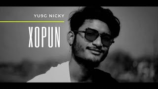 XOPUN (সপোন) - Yu9g Nicky /New Assamese Rap / MelodyRap /2020 Hip-Hop /   Shot By- The Royals Crew