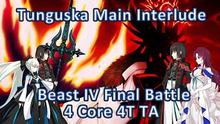 【FGO】 Beast IV 4T Setup Tunguska Main Interlude ロストベルトビーストⅣ 決戦 4ターン攻略「非霊長生存圏 ツングースカ･サンクチュアリ」